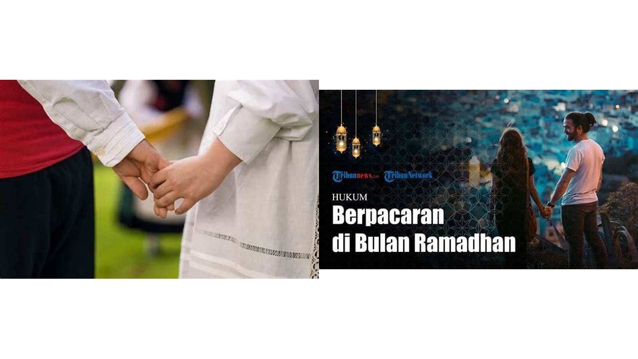 hukum pacaran di bulan ramadhan hukum pacaran di bulan ramadhan