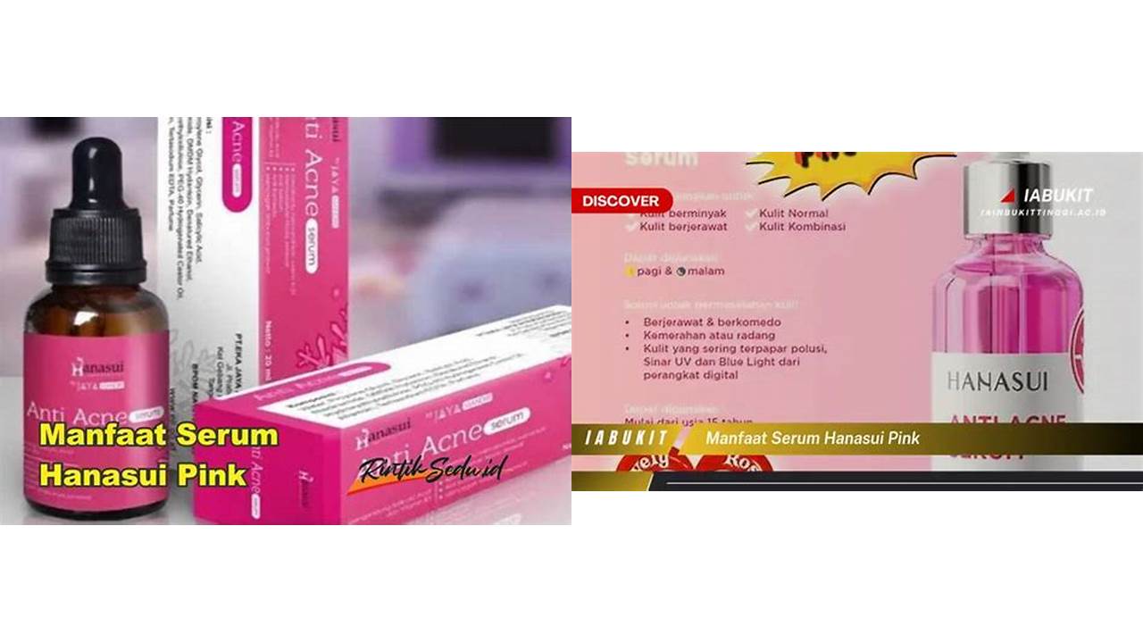 Ketahui 9 Manfaat Serum Hanasui Pink yang Jarang Diketahui