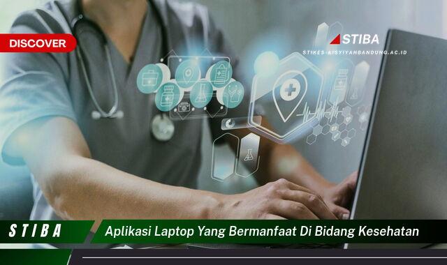 Temukan 7 Aplikasi Laptop Kesehatan yang Wajib Kamu Intip