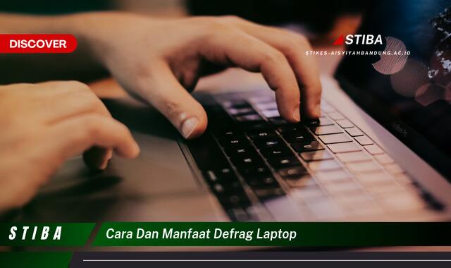 Ketahui 9 Manfaat Defrag Laptop yang Jarang Diketahui Ketahui 9 Manfaat Defrag Laptop yang Jarang Diketahui