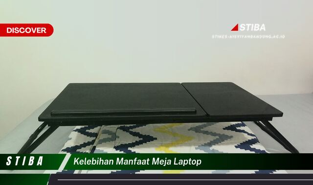 Ketahui 8 Kelebihan Meja Laptop yang Jarang Diketahui