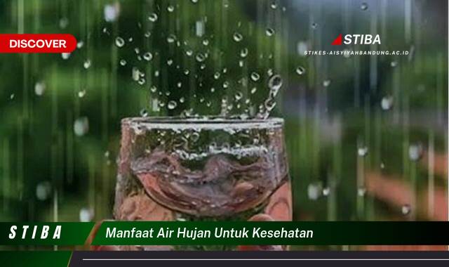 Inilah 9 Manfaat Air Hujan untuk Kesehatan yang Wajib Kamu Ketahui