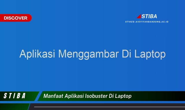 Temukan 9 Manfaat IsoBuster di Laptop yang Wajib Kamu Intip