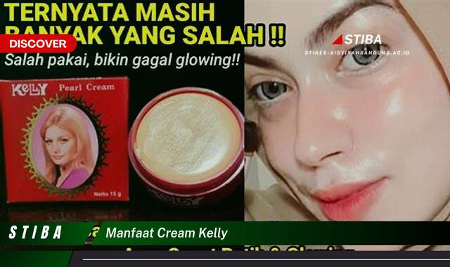 Temukan 10 Manfaat Cream Kelly yang Jarang Diketahui