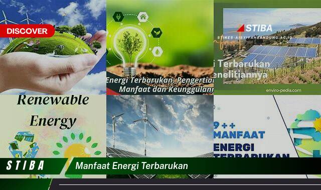Temukan 9 Manfaat Energi Terbarukan yang Jarang Diketahui