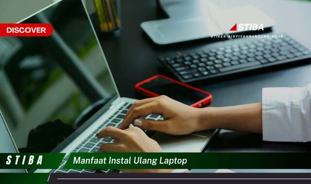 Inilah 10 Manfaat Instal Ulang Laptop yang Jarang Diketahui