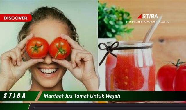 Ketahui 9 Manfaat Jus Tomat untuk Wajah yang Jarang Diketahui