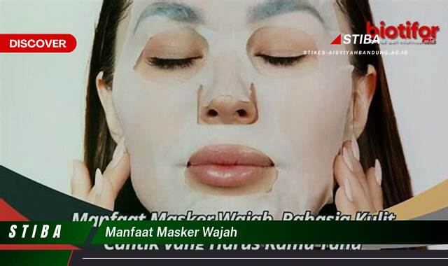 Inilah 8 Manfaat Masker Wajah yang Wajib Kamu Intip