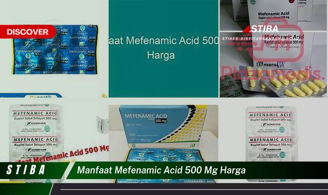 Inilah 8 Manfaat Mefenamic Acid 500 mg, Harga & Fakta Jarang Diketahui