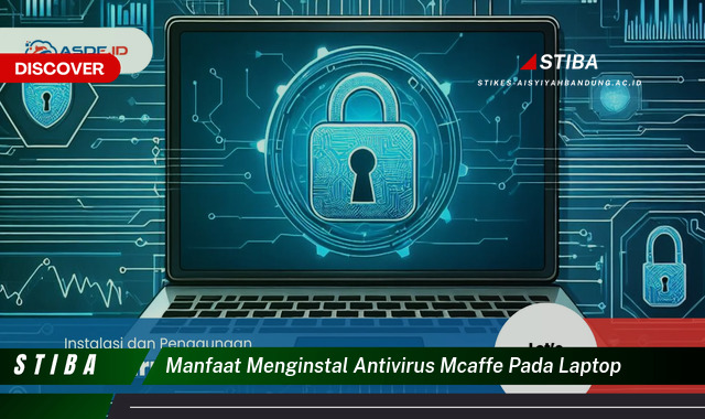Ketahui 9 Manfaat McAfee di Laptop yang Wajib Kamu Ketahui