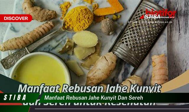 Ketahui 8 Manfaat Rebusan Jahe Kunyit Sereh yang Tidak Semua Orang Tau