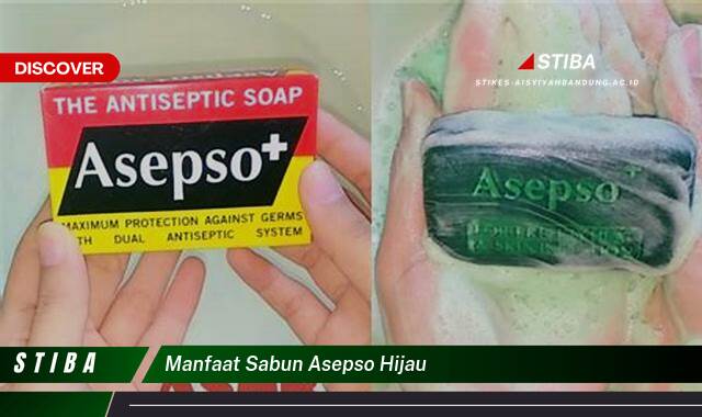 Temukan 9 Manfaat Sabun Asepso Hijau yang Jarang Diketahui