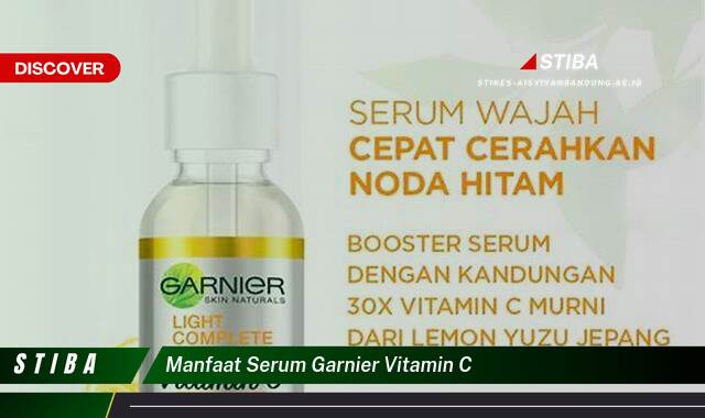 Inilah 9 Manfaat Serum Garnier Vitamin C yang Wajib Kamu Ketahui