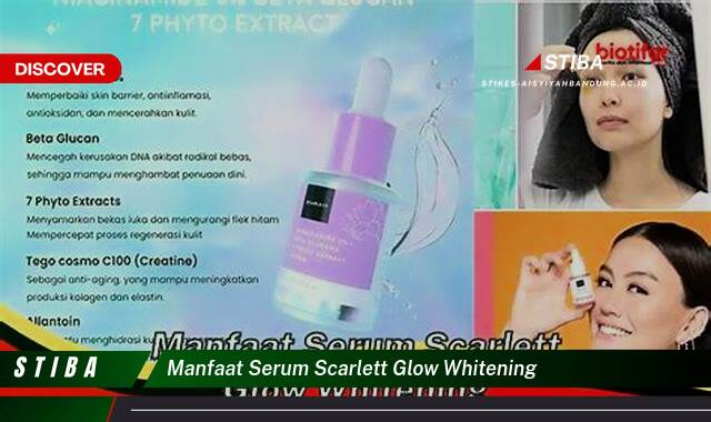 Temukan 8 Manfaat Serum Scarlett Glow Whitening yang Wajib Kamu Ketahui