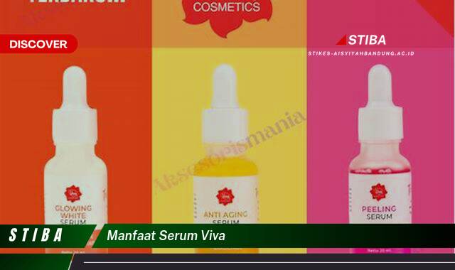 Ketahui 9 Manfaat Serum Viva yang Wajib Kamu Ketahui