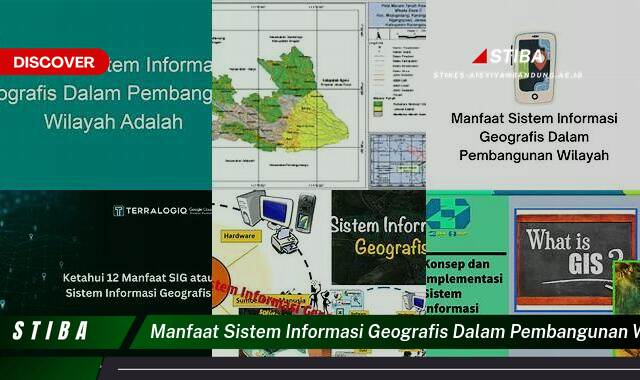 Temukan 9 Manfaat SIG dalam Pembangunan Wilayah yang Jarang Diketahui Temukan 9 Manfaat SIG dalam Pembangunan Wilayah yang Jarang Diketahui