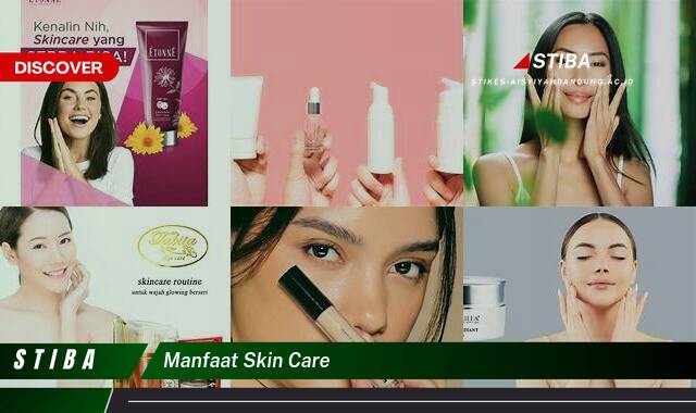 Temukan 8 Manfaat Skin Care yang Wajib Kamu Ketahui Temukan 8 Manfaat Skin Care yang Wajib Kamu Ketahui