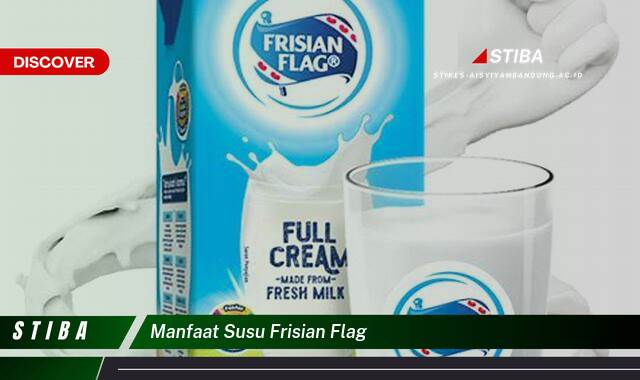 Ketahui 9 Manfaat Susu Frisian Flag yang Bikin Kamu Penasaran