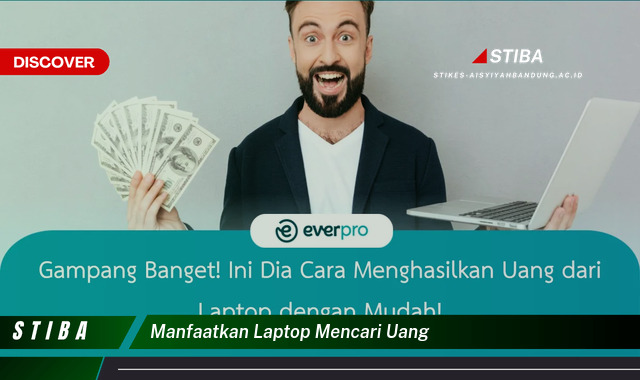 Temukan 9 Manfaat Laptop Cari Uang yang Wajib Kamu Intip